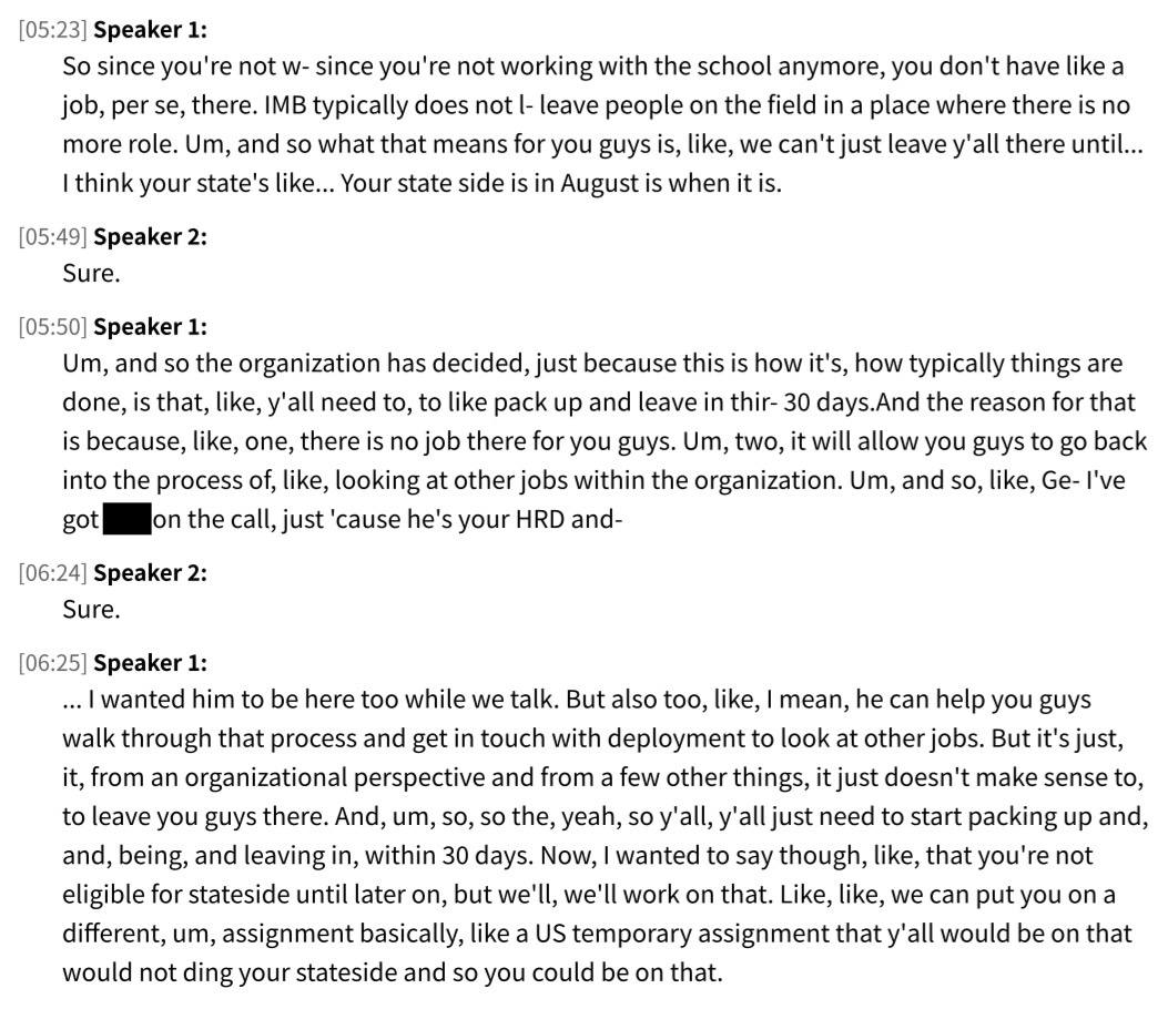 During the April 23 conversation, HR leadership explained that IMB leadership no longer believed it made sense for our family to remain in-country following our departure from the school.
